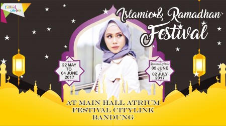 Islamic & Ramadhan Festival 2017 – Festival Citylink Bandung