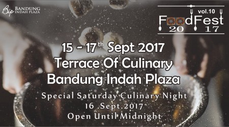 FoodFest 2017 Vol 10 – Bandung Indah Plaza